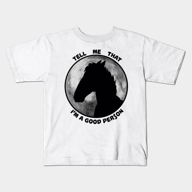 Tell me that I am good Kids T-Shirt by RegularWorld